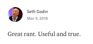 A comment where Seth says 'Great rant. Useful and true.'